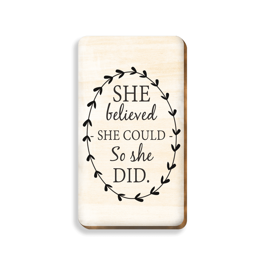 Magnet_5x9_she_believed Magnet z napisom "She believed she could so she did."