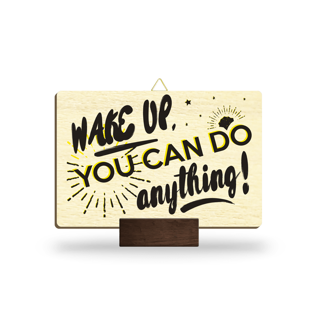 Slika_les_10x15_wake_up_you_can_do_anything Lesena slika z napisom "Wake up, you can do anything!"